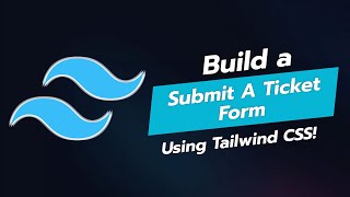 Build a Submit a Ticket Form UI Component with Tailwind CSS 🎟️🖥️ [upl. by Marriott631]