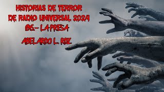 HISTORIAS DE TERROR DE RADIO UNIVERSAL 2024  06 La presa Abelardo L Rodríguez [upl. by Suehtomit]