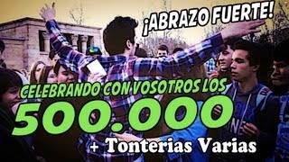 Abrazos Monos y Pilas  Celebrando con Vosotros 500000 Sú [upl. by Itagaki]