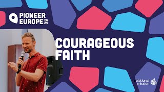 Courageous Faith  Wouter Vertegaal Pioneer Europe Conference 2024 [upl. by Hadeis988]