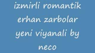 izmirli romantik erhan zarbolar yeni viyanali by neco [upl. by Cloots]