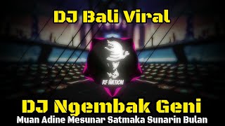 DJ Ngembak Geni  Raka Sidan  Muan Adine Mesunar Satmaka Sunarin Bulan  Rean Remix [upl. by Tades129]