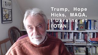 Paul Jorion  Trump Hope Hicks MAGA lUkraine et lOTAN [upl. by Okoyik]