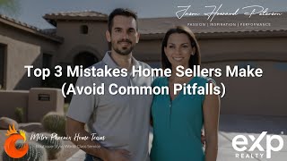 Top 3 Mistakes Home Sellers Make  Jason Peterson REALTOR  eXp Realty [upl. by Alleram]