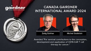 2024 Canada Gairdner International Award Laureates Drs Zelig Eshhar and Michel Sadelain [upl. by Seuqirdor]