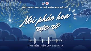 NMC RADIO Vol4 Nơi pháo hoa rực rỡ [upl. by Asseram702]