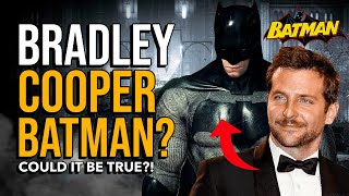 Bradley Cooper as the New Batman The Casting Rumours Explained [upl. by Esil]