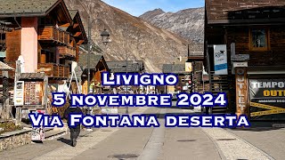 Livigno 5 novembre 2024 Via Fontana [upl. by Arratal]