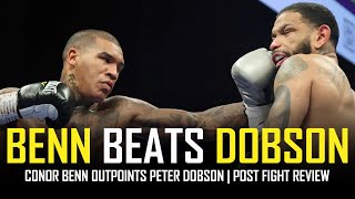 CONOR BENN OUTPOINTS PETER DOBSON BUT FAILS TO SHINE  POST FIGHT REVIEW NO FOOTAGE [upl. by Anihsak595]