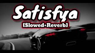 Satisfya slowed reverbed  IMRAN KHAN [upl. by Enelrae242]