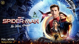 Spider Man No Way Home Full Movie In English  New Hollywood Movie  Review amp Facts [upl. by Laemsi]