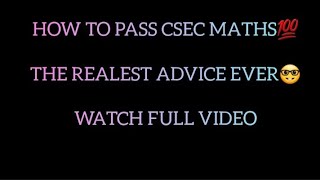 HOW TO PASS CSEC MATHEMATICS🤔 CXC💯CSEC🤓the realest advice ever to pass CSEC Mathematics📍 [upl. by Tezile]