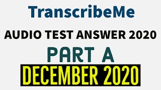 How to pass the Transcribeme Entrance Exam  Part A  Transcribeme Audio test answer  December 2020 [upl. by Amuwkuhc]