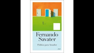 Política Para Amador Fernando Savater AudioLibro CompletoVoz Humana [upl. by Edeline271]