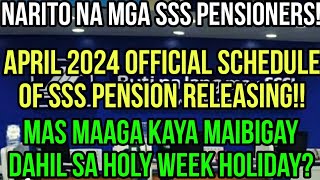 ALL SSS PENSIONERS APRIL 2024 OFFICIAL SCHEDULE OF PENSION RELEASE MAS MAAGA DAHIL SA HOLY WEEK [upl. by Jephum]