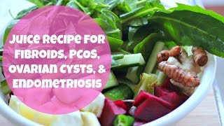 Juice Recipe For Fibroids PCOS Ovarian Cysts amp Endometriosis  By What Chelsea Eats [upl. by Relly]