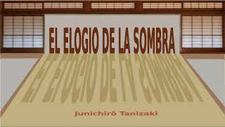 El elogio de la sombra Junichirô Tanizaki VOZ HUMANA [upl. by Arim]