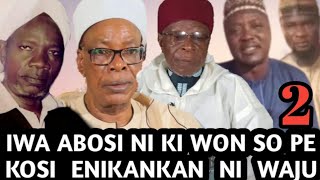 IWA ABOSI NI KI WON SO PE KOSI ENIKANKAN NI WAJU AWON 2  Sheikh Habeebllahi Adam Abdullahi AlIlory [upl. by Donela]