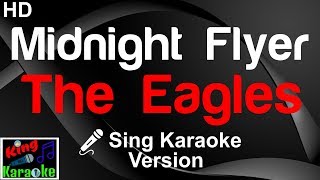 🎤 The Eagles  Midnight Flyer Karaoke VersionKing Of Karaoke [upl. by Jauch]