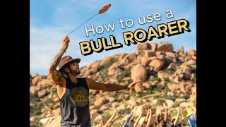 How to use a Bull Roarer [upl. by Aciras519]