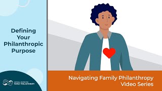 Navigating Family Philanthropy Defining Your Philanthropic Purpose [upl. by Viviyan]