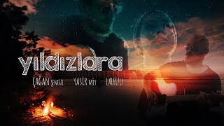 Çağan Şengül amp Yasir Miy amp Lalfizu  Yıldızlara Official Video [upl. by Suivatnad]