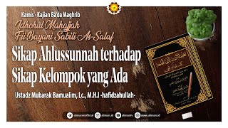 LIVE  Sikap Ahlussunnah terhadap Sikap Kelompok Kelompok yang Ada  Ust Mubarak Bamualim Lc MHI [upl. by Fakieh]