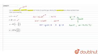 For an isothermal irreversible expansion of 1mole of a perfect gas identicy the correct relation [upl. by Oneida88]