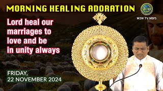 MORNING HEALING ADORATION  FOR HEALING OF MARRIAGES  22 NOVEMBER 2024 healing miracle [upl. by Ingold]