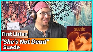 Suede Shes Not Dead REACTION amp REVIEW [upl. by Toy]