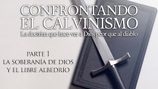 Confrontando el Calvinismo  Parte 1 La soberanía de Dios y el libre albedrío  Dr Peter Putney [upl. by Nishom]