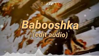 Babooshka Edit Audio [upl. by Ned928]