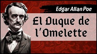 ✔ Edgar Allan Poe  El Duque de lOmelette  Audiolibro completo  Voz humana [upl. by Silvia]