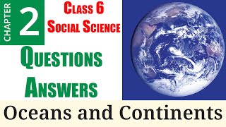 2 Oceans and Continents Question Answer  Class 6 NCERT  Social Science Geography [upl. by Becket]