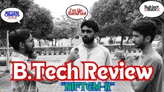 Unsatisfied😒 BTech Students Review  NIFTEMK  2NIFTEMKTheCampus [upl. by O'Connor336]