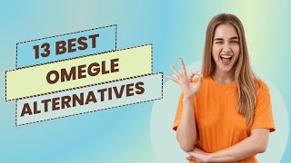 13 Best Omegle Alternatives [upl. by Atimed]