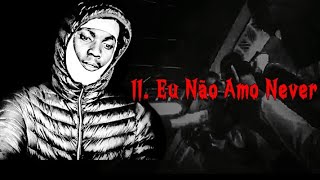 tun  EU NÃO AMO NEVER ft Dizzoh [upl. by Attenor603]