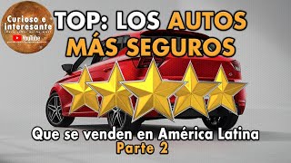 🚗 Top Automóviles más SEGUROS que se venden en América Latina Parte 2 [upl. by Oijile]