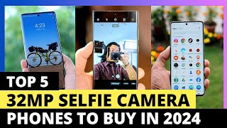 Top 5  Best 32MP Selfie Camera Smartphones to buy in 2024 [upl. by Ardussi]