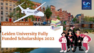 STUDY IN NETHERLANDS FOR FREE Leiden University Fully Funded Scholarships 2022 [upl. by Ledda]