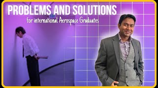 Problems Faced by amp their Solutions for International Aerospace Engineering Students in the USA [upl. by Johns319]