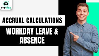 Accrual Calculations  Workday Leave amp Absence Management Tutorial  Workday  Upptalk [upl. by Avrom350]