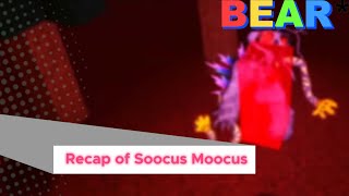 Recap of Soocus Moocus BEAR [upl. by Atila]