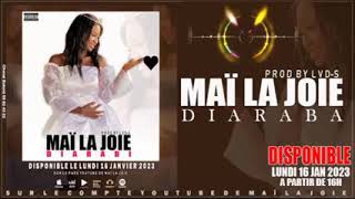 MAÏ LA JOIE🔥 NEW SON DISPONIBLE🔥  LUNDI LE 16 JANVIER 2023 [upl. by Lleval]