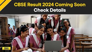 CBSE Board Result 2024 Date CBSE Class 10 12 Results To Be Declared Soon Check Details Here [upl. by Clea]