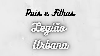 Pais e Filhos  Legião Urbana Letras🎵 [upl. by Ahsinek525]