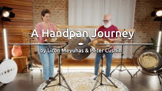 A Handpan Journey Liron Meyuhas amp Peter Cushin Duo [upl. by Poppo63]