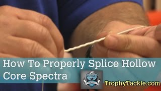 How To Splice Hollow Core Spectra Fishing Line [upl. by Nissa]