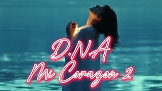 DNA  Mi Corazon 2 🎥  Official Visual [upl. by Louanna]