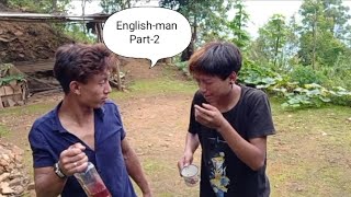 Nagamese Comedy  Englishman  Part 2  2023  Too much drunker be like  lenshefuntv [upl. by Eneliak463]